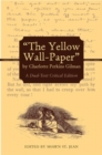 The Yellow Wall-Paper by Charlotte Perkins Gilman : A Dual-Text Critical Edition - Book