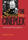 Shakespeare at the Cineplex : The Kenneth Branagh Era - Book