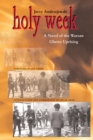 Holy Week : A Novel of the Warsaw Ghetto Uprising - Book