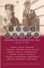 Good Roots : Writers Reflect on Growing Up in Ohio - Book