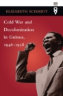 Cold War and Decolonization in Guinea, 1946-1958 - Book