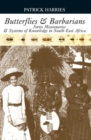 Butterflies & Barbarians : Swiss Missionaries and Systems of Knowledge in South-East Africa - Book