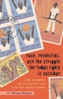 Race, Revolution, and the Struggle for Human Rights in Zanzibar : The Memoirs of Ali Sultan Issa and Seif Sharif Hamad - Book