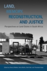Land, Memory, Reconstruction, and Justice : Perspectives on Land Claims in South Africa - Book