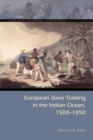 European Slave Trading in the Indian Ocean, 1500-1850 - Book