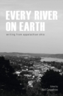 Every River on Earth : Writing from Appalachian Ohio - Book