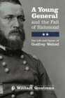 A Young General and the Fall of Richmond : The Life and Career of Godfrey Weitzel - Book