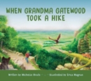 When Grandma Gatewood Took a Hike - Book