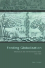 Feeding Globalization : Madagascar and the Provisioning Trade, 1600-1800 - Book