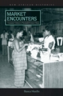 Market Encounters : Consumer Cultures in Twentieth-Century Ghana - Book