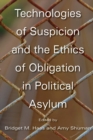 Technologies of Suspicion and the Ethics of Obligation in Political Asylum - Book