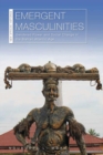 Emergent Masculinities : Gendered Power and Social Change in the Biafran Atlantic Age - Book