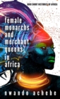 Female Monarchs and Merchant Queens in Africa - Book
