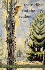 The Audible and the Evident : Poems - Book