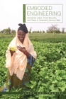 Embodied Engineering : Gendered Labor, Food Security, and Taste in Twentieth-Century Mali - Book