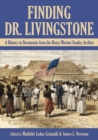 Finding Dr. Livingstone : A History in Documents from the Henry Morton Stanley Archives - Book