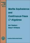 Morita Equivalence and Continuous-Trace C* -Algebras - Book