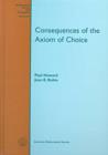 Consequences of the Axiom of Choice - Book