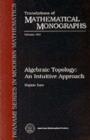 Algebraic Topology : An Intuitive Approach - Book