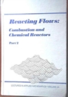 Reacting Flows, Part 2 : Combustion and Chemical Reactors - Book