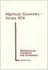 Algebraic Geometry : Arcata 1974 - Book