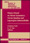 Winter School on Mirror Symmetry, Vector Bundles and Lagrangian Submanifolds : Proceedings of the Winter School on Mirror Symmetry, January 1999, Harvard University, Cambridge, Massachusetts - Book