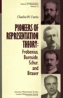 Pioneers of Representation Theory : Frobenius, Burnside, Schur and Brauer - Book