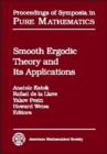 Smooth Ergodic Theory and Its Applications : Proceedings of the AMS Summer Research Institute on Smooth Ergodic Theory and Its Applications, July 26-August 13, 1999, University of Washington, Seattle - Book
