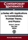 q-series with Applications to Combinatorics, Number Theory and Physics : A Conference on Q-series with Applications to Combinatorics, Number Theory, and Physics, October 26-28, 2000, University of Ill - Book