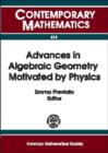 Advances in Algebraic Geometry Motivated by Physics - Book