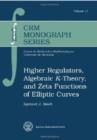Higher Regulators, Algebraic $K$-Theory, and Zeta Functions of Elliptic Curves - Book