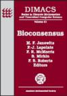 Bioconsensus : DIMACS Working Group Meetings on Bioconsensus, October 25-26, 2000 and October 2-5, 2001, DIMACS Center - Book