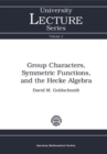 Group Characters, Symmetric Functions, and the Hecke Algebra - David M Goldschmidt