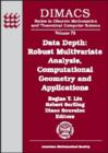 Data Depth : Robust Multivariate Analysis, Computational Geometry, and Applications - Book