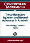 The $p$-Harmonic Equation and Recent Advances in Analysis - Book