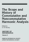 The Scope and History of Commutative and Noncommutative Harmonic Analysis - Book