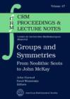 Groups and Symmetries : From Neolithic Scots to John McKay - Book