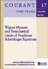 Wigner Measure and Semiclassical Limits of Nonlinear Schrodinger Equations - Book