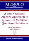 A Von Neumann Algebra Approach to Quantum Metrics/Quantum Relations - Book