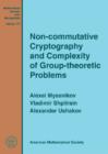 Non-commutative Cryptography and Complexity of Group-theoretic Problems - Book