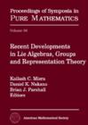 Recent Developments in Lie Algebras, Groups and Representation Theory - Book