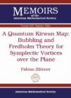 A Quantum Kirwan Map: Bubbling and Fredholm Theory for Symplectic Vortices over the Plane - Book
