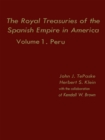 The Royal Treasuries of the Spanish Empire in America : Vol. 1: Peru - Book