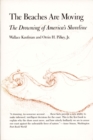 The Beaches Are Moving : The Drowning of America's Shoreline - Book