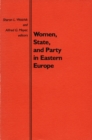 Women, State, and Party in Eastern Europe - Book