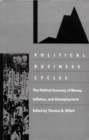 Political Business Cycles : The Political Economy of Money, Inflation, and Unemployment - Book