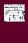 Soviet Jewry in the 1980s : The Politics of Anti-Semitism and Emigration and the Dynamics of Resettlement - Book