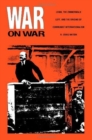 War on War : Lenin, the Zimmerwald Left, and the Origins of Communist Internationalism - Book
