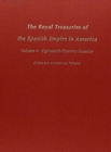 The Royal Treasuries of the Spanish Empire in America : Vol. 4, Eighteenth-Century Ecuador - Book