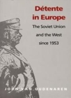 Detente in Europe : The Soviet Union & The West Since 1953 - Book